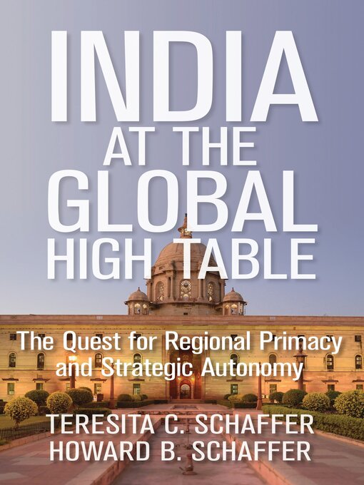 Title details for India at the Global High Table by Teresita C. Schaffer - Available